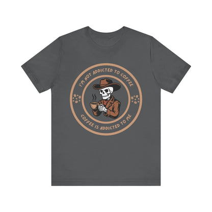 Coffee is Addicted to Me Tee - Dark Version Printify