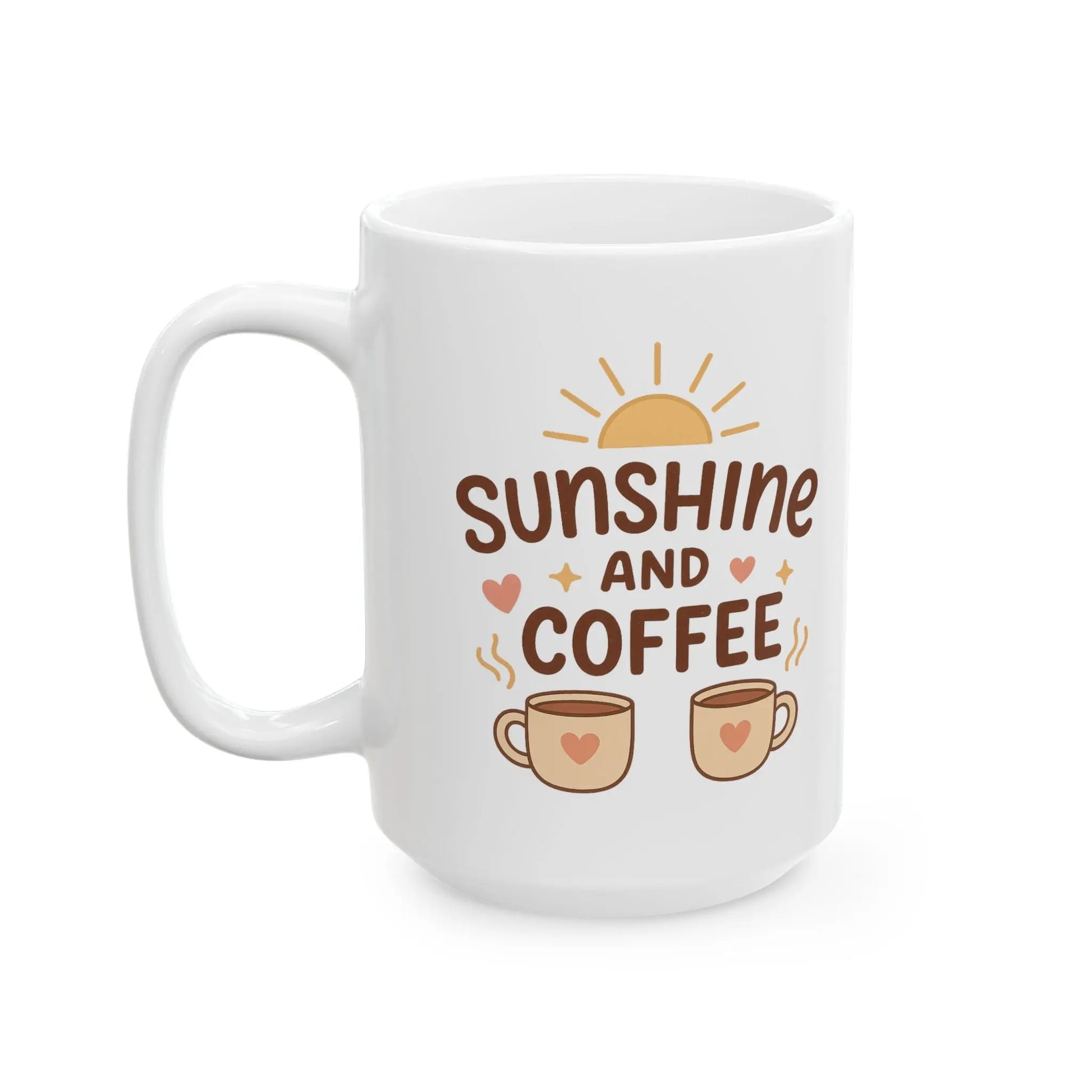Sunshine and Coffee Ceramic Mug - Cups and Caffeine Co.
