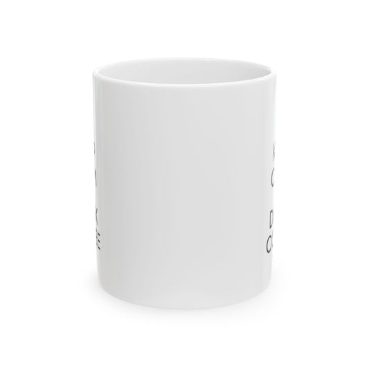 Keep Calm and Drink Coffee 11oz Mug - Cups and Caffeine Co.