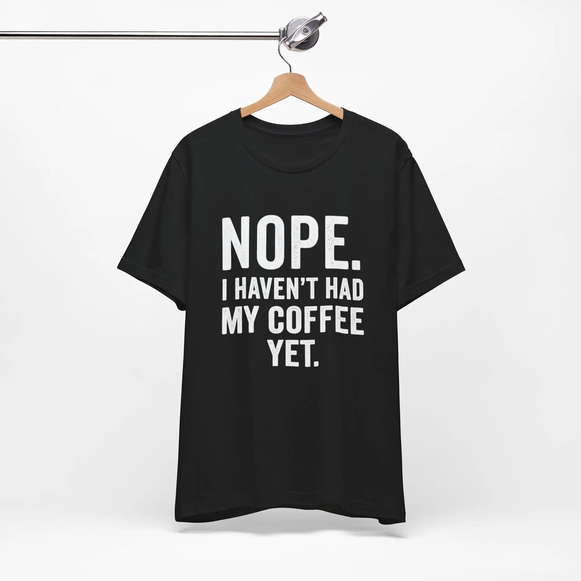 Haven't Had My Coffee Yet Sarcastic Unisex Tee Printify