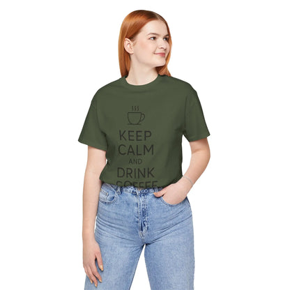 Keep Calm and Drink Coffee Unisex Tee Printify