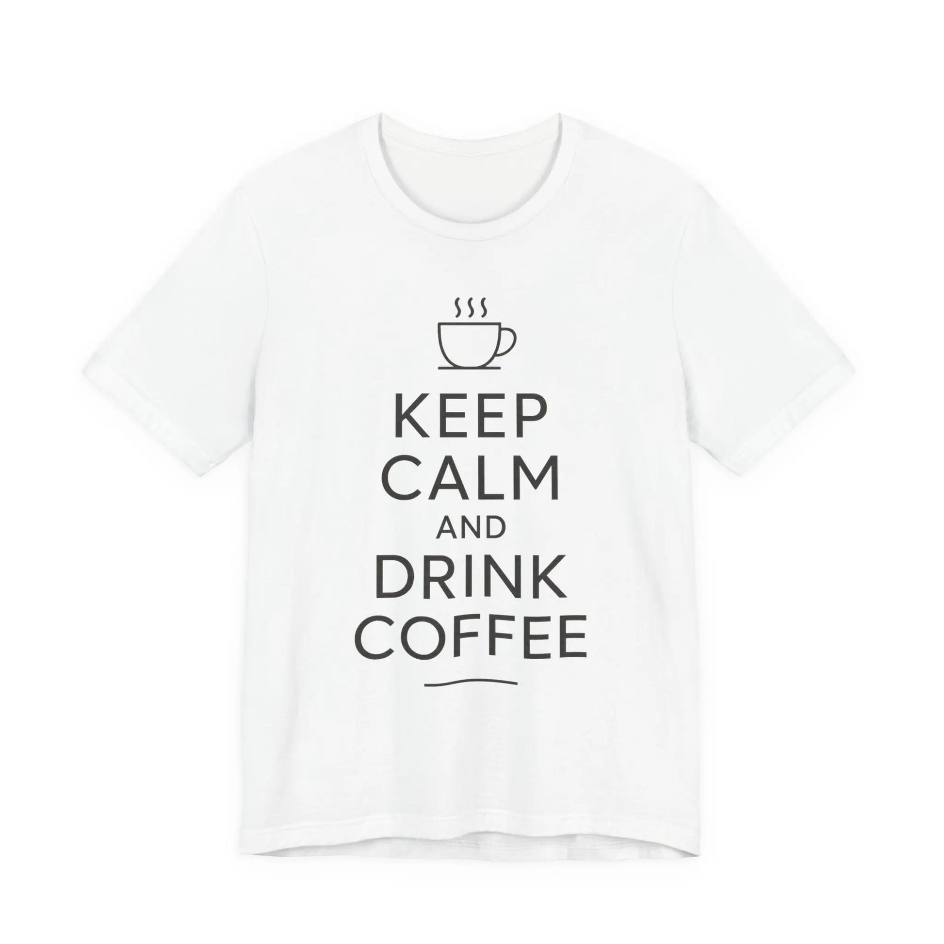 Keep Calm and Drink Coffee Unisex Tee Printify