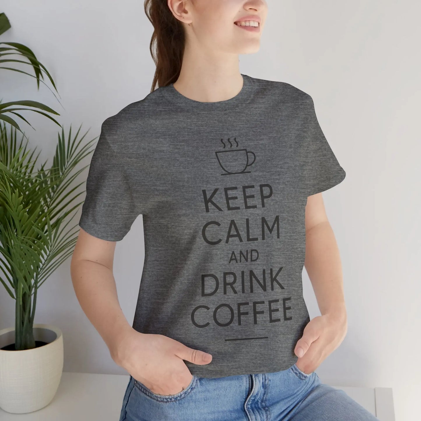 Keep Calm and Drink Coffee Unisex Tee Printify
