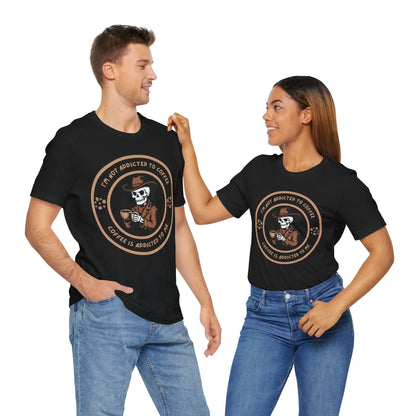 Coffee is Addicted to Me Tee - Dark Version Printify