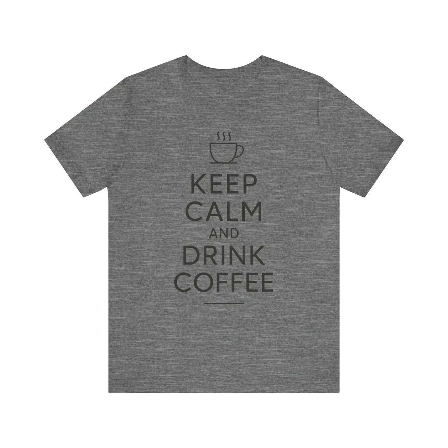Keep Calm and Drink Coffee Unisex Tee Printify