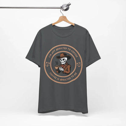 Coffee is Addicted to Me Tee - Dark Version Printify