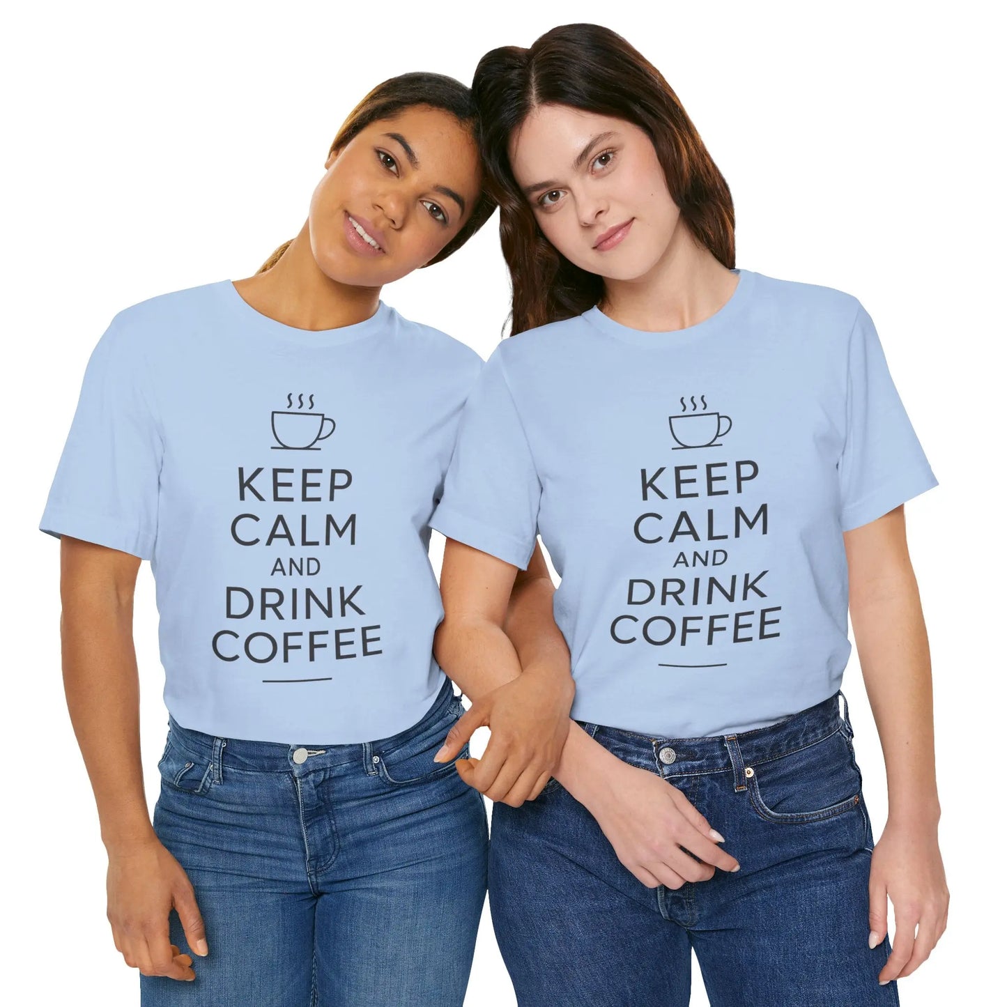 Keep Calm and Drink Coffee Unisex Tee Printify